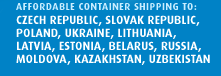 destination countries: Czech Republic, Slovak Republic, Poland, Hungary, Ukraine, Lithuania, Latvia, Estonia, Belarus, Russia, Moldova, Kazakhstan, Uzbekistan